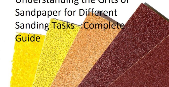 Understanding the Grits of Sandpaper for Different Sanding Tasks Complete Guide