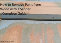 How to Remove Paint from Wood with a Sander Complete Guide