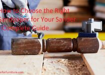 How to Choose the Right Sandpaper for Your Sander Complete Guide